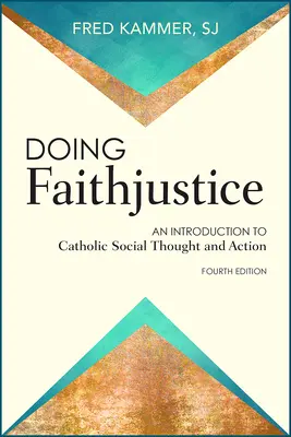 Robiť spravodlivosť vo viere: Úvod do katolíckeho sociálneho myslenia a činnosti - Doing Faithjustice: An Introduction to Catholic Social Thought and Action