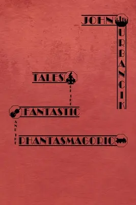 Príbehy fantastické a fantasmagorické - Tales of the Fantastic and the Phantasmagoric
