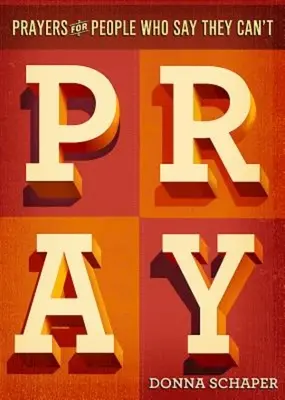 Modlitby pre ľudí, ktorí hovoria, že sa nemôžu modliť - Prayers for People Who Say They Can't Pray