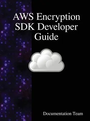 AWS Encryption SDK Príručka pre vývojárov - AWS Encryption SDK Developer Guide