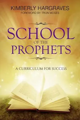 Škola prorokov: Učebné osnovy pre úspech - School Of The Prophets: A Curriculum For Success