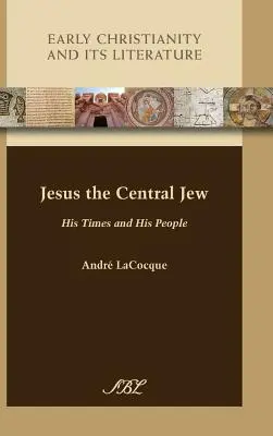 Ježiš Stredný Žid: Jeho doba a jeho ľud - Jesus the Central Jew: His Times and His People