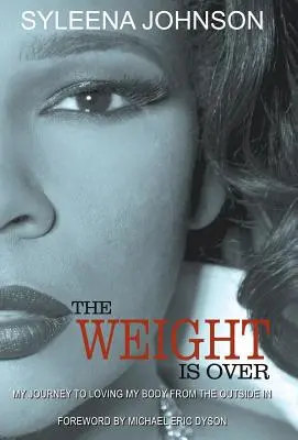 The Weight is Over: Moja cesta k láske k svojmu telu zvonku - The Weight is Over: My Journey to Loving My Body From the Outside In