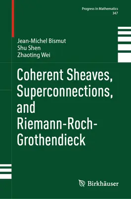 Koherentné snopy, superspojenia a Riemann-Roch-Grothendieck - Coherent Sheaves, Superconnections, and Riemann-Roch-Grothendieck