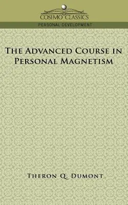 Pokročilý kurz osobného magnetizmu - The Advanced Course in Personal Magnetism