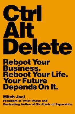 Ctrl Alt Delete: Reštartujte svoje podnikanie. Reštartujte svoj život. Závisí od toho vaša budúcnosť. - Ctrl Alt Delete: Reboot Your Business. Reboot Your Life. Your Future Depends on It.