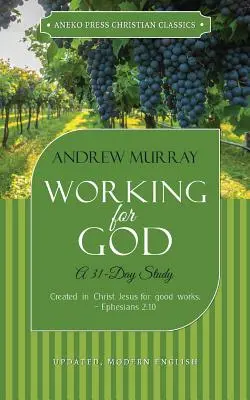 Práca pre Boha: 31-dňové štúdium - Working for God: A 31-Day Study