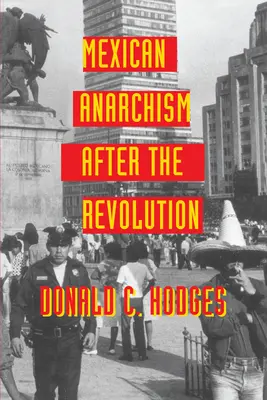 Mexický anarchizmus po revolúcii - Mexican Anarchism After the Revolution