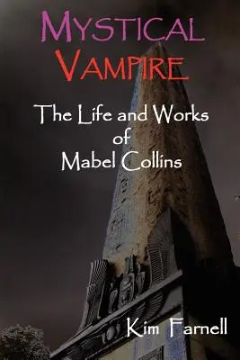 Mystický upír: Život a dielo Mabel Collinsovej - Mystical Vampire: The Life and Works of Mabel Collins