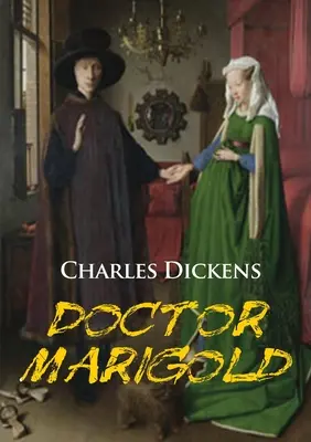 Doktor Marigold: novela od Charlesa Dickensa - Doctor Marigold: a novella by Charles Dickens