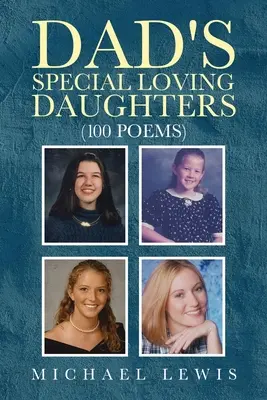 Otcove špeciálne milujúce dcéry: Básne: 100 básní - Dad's Special Loving Daughters: 100 Poems