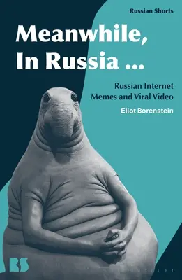 Medzitým v Rusku...: Ruské internetové mémy a virálne videá - Meanwhile, in Russia...: Russian Internet Memes and Viral Video
