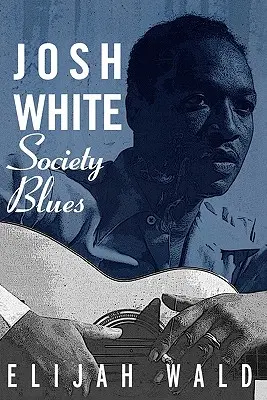 Josh White: White: Blues spoločnosti - Josh White: Society Blues