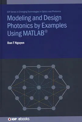 Modelovanie a návrh fotoniky na príkladoch s využitím MATLABu - Modelling and Design Photonics by Examples Using MATLAB