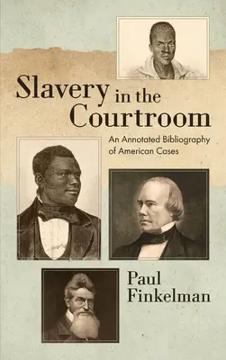 Otroctvo v súdnej sieni (1985): Anotovaná bibliografia amerických prípadov - Slavery in the Courtroom (1985): An Annotated Bibliography of American Cases