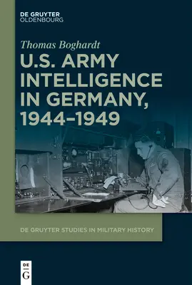 Spravodajská služba americkej armády v Nemecku v rokoch 1944 - 1949 - U.S. Army Intelligence in Germany, 1944-1949