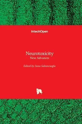 Neurotoxicita: Nové pokroky - Neurotoxicity: New Advances