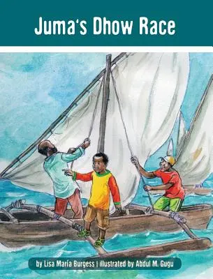 Jumove preteky na dhow: Tanzánijské príbehy Juma - Juma's Dhow Race: The Tanzania Juma Stories