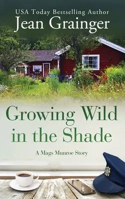 Divoký rast v tieni: Príbeh Mags Munroeovej - Growing Wild in the Shade: A Mags Munroe Story
