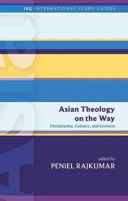 Ázijská teológia na ceste: Kresťanstvo, kultúra a kontext - Asian Theology on the Way: Christianity, Culture, and Context
