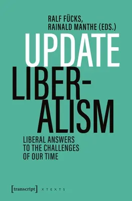 Aktualizácia liberalizmu: Liberálne odpovede na výzvy našej doby - Update Liberalism: Liberal Answers to the Challenges of Our Time