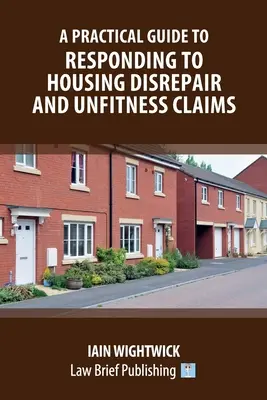Praktická príručka pre reakciu na sťažnosti týkajúce sa havarijného stavu a nespôsobilosti bývania - A Practical Guide to Responding to Housing Disrepair and Unfitness Claims