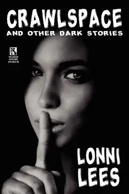 Plazivé a iné temné príbehy / Studené guľky a horúce baby: (Wildside Mystery Double #8) - Crawlspace and Other Dark Stories / Cold Bullets and Hot Babes: Dark Crime Stories (Wildside Mystery Double #8)