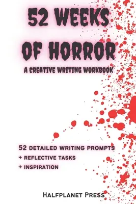 52 týždňov hrôzy: Podnety na písanie a inšpiratívne aktivity - 52 Weeks of Horror: Writing prompts and inspirational activities