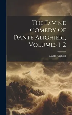 Božská komédia Danteho Alighieriho, zväzky 1-2 - The Divine Comedy Of Dante Alighieri, Volumes 1-2