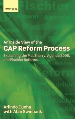 Pohľad zvnútra na proces čapovej reformy: Vysvetlenie reforiem Macsharry, Agenda 2000 a Fischler - Inside View of the Cap Reform Process: Explaining the Macsharry, Agenda 2000, and Fischler Reforms