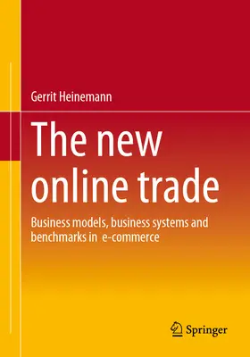 Nový online obchod: obchodné modely, obchodné systémy a referenčné hodnoty v elektronickom obchode - The New Online Trade: Business Models, Business Systems and Benchmarks in E-Commerce