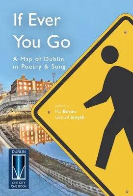 Ak niekedy odídeš: Mapa Dublinu v poézii a piesňach - If Ever You Go: A Map of Dublin in Poetry and Song