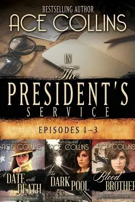 V prezidentových službách: Epizódy 1-3 - In the President's Service: Episodes 1-3