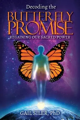 Dekódovanie motýlieho prísľubu: Znovuzískanie našej posvätnej sily - Decoding the Butterfly Promise: Regaining Our Sacred Power