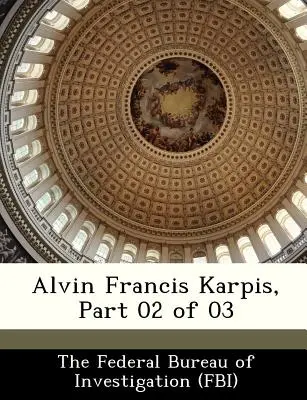 Alvin Francis Karpis, časť 02 z 03 - Alvin Francis Karpis, Part 02 of 03