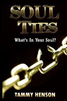 Puto duše: Čo máš v duši? - Soul Ties: What's In Your Soul?