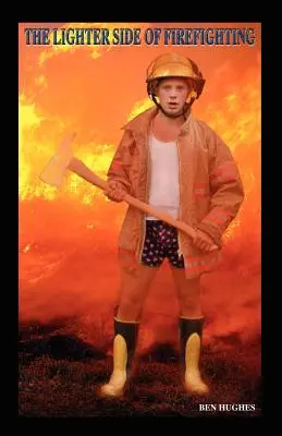 Ľahšia stránka hasičstva - The Lighter Side of Firefighting