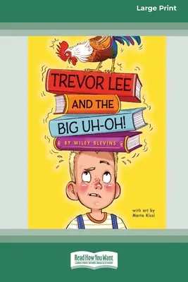 Trevor Lee a veľké Uh-Oh!: [16pt Large Print Edition] - Trevor Lee and the Big Uh-Oh!: [16pt Large Print Edition]