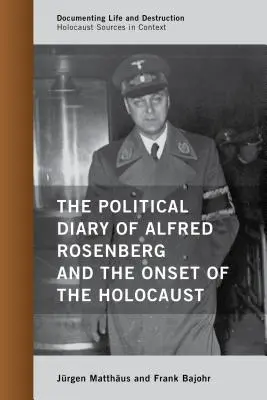 Politický denník Alfreda Rosenberga a začiatok holokaustu - The Political Diary of Alfred Rosenberg and the Onset of the Holocaust