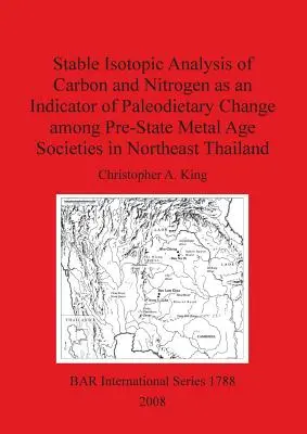 Stabilná izotopová analýza uhlíka a dusíka ako indikátor paleodietných zmien v spoločnostiach z predhistorickej doby kovovej v severovýchodnom Thajsku - Stable Isotopic Analysis of Carbon and Nitrogen as an Indicator of Paleodietary Change among Pre-State Metal Age Societies in Northeast Thailand