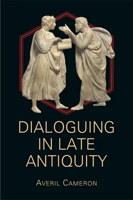 Dialóg v neskorej antike - Dialoguing in Late Antiquity