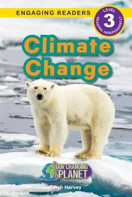 Klimatické zmeny: Klimatické zmeny: Naša meniaca sa planéta (Engaging Readers, Level 3) - Climate Change: Our Changing Planet (Engaging Readers, Level 3)