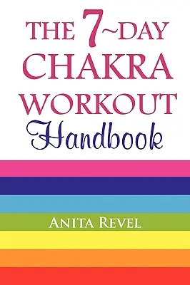 Príručka 7-dňového tréningu čakier - The 7-Day Chakra Workout Handbook
