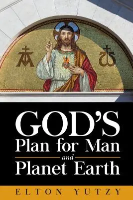 Boží plán pre človeka a planétu Zem - God's Plan for Man and Planet Earth