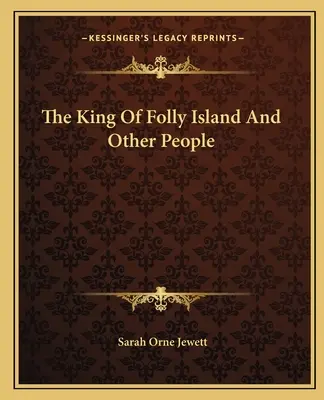 Kráľ ostrova Folly a iní ľudia - The King Of Folly Island And Other People