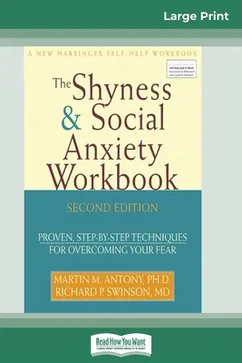 The Shyness & Social Anxiety Workbook (Pracovná kniha o plachosti a sociálnej úzkosti): Vydanie: 2: Osvedčené techniky krok za krokom na prekonanie strachu - The Shyness & Social Anxiety Workbook: 2nd Edition: Proven, Step-by-Step Techniques for Overcoming your Fear