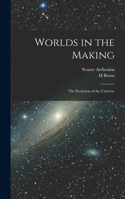 Svety v procese tvorby: Vývoj vesmíru - Worlds in the Making: The Evolution of the Universe