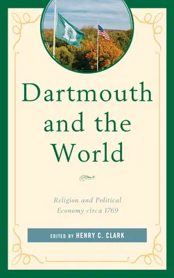 Dartmouth a svet: Náboženstvo a politická ekonómia okolo roku 1769 - Dartmouth and the World: Religion and Political Economy circa 1769