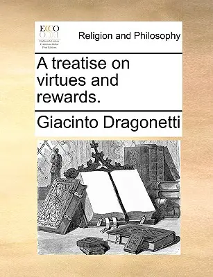 Traktát o cnostiach a odmenách. - A Treatise on Virtues and Rewards.