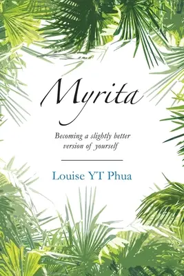 Myrita: Stať sa o niečo lepšou verziou seba samého - Myrita: Becoming a Slightly Better Version of Yourself